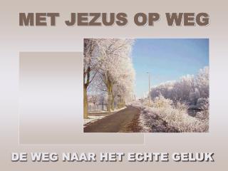 MET JEZUS OP WEG