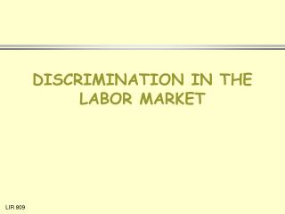 DISCRIMINATION IN THE LABOR MARKET