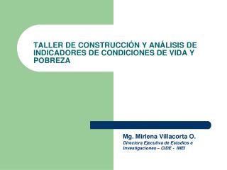TALLER DE CONSTRUCCIÓN Y ANÁLISIS DE INDICADORES DE CONDICIONES DE VIDA Y POBREZA