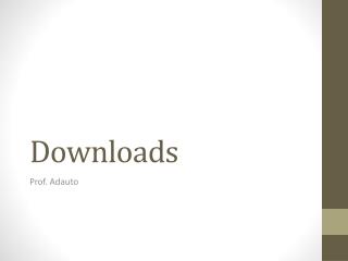 Downloads