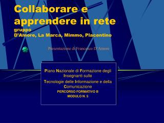 Collaborare e apprendere in rete gruppo D’Amore, La Marca, Mimmo, Placentino