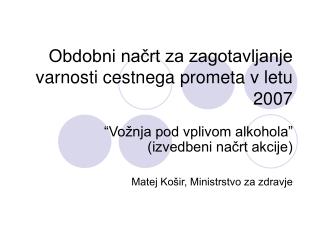 Obdobni načrt za zagotavljanje varnosti cestnega prometa v letu 2007