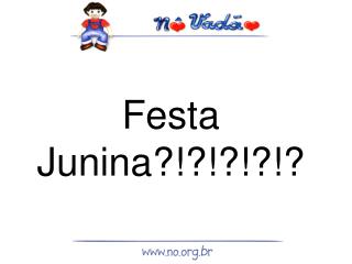 Festa Junina?!?!?!?!?