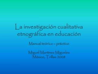 La investigación cualitativa etnográfica en educación