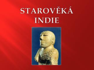 STAROVĚKÁ INDIE