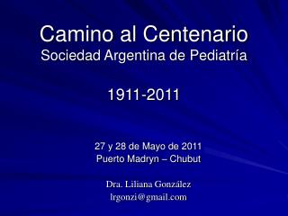 Camino al Centenario Sociedad Argentina de Pediatría 1911-2011