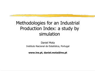 Methodologies for an Industrial Production Index: a study by simulation Daniel Mota