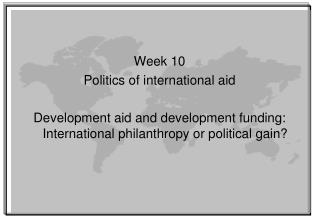 Week 10 Politics of international aid