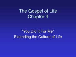 The Gospel of Life Chapter 4