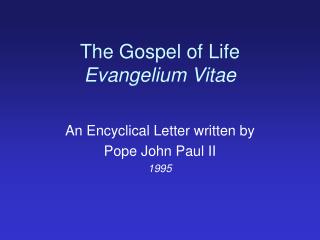 The Gospel of Life Evangelium Vitae