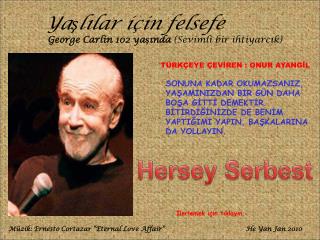 Yaşlılar için felsefe George Carlin 102 yaşında ( Sevimli bir ihtiyarcık )