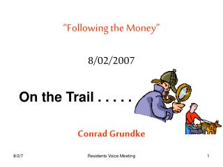 “Following the Money” 8/02/2007