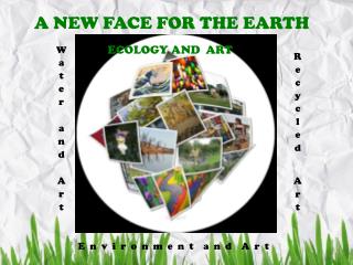 A NEW FACE FOR THE EARTH