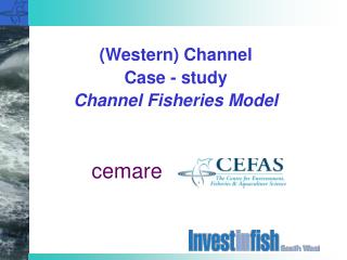 (Western) Channel Case - study Channel Fisheries Model