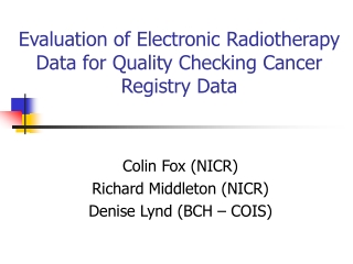 Evaluation of Electronic Radiotherapy Data for Quality Checking Cancer Registry Data