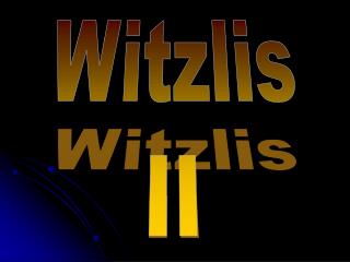 Witzlis II