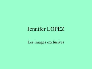 Jennifer LOPEZ