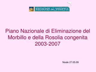 Piano Nazionale di Eliminazione del Morbillo e della Rosolia congenita 2003-2007