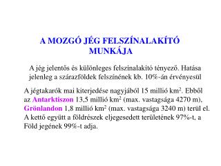 A MOZGÓ JÉG FELSZÍNALAKÍTÓ MUNKÁJA