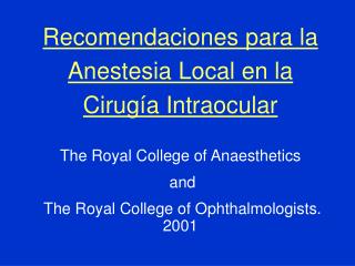 Recomendaciones para la Anestesia Local en la Cirugía Intraocular