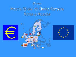 Euro Moeda Oficial da União Eurpeia Notas e Moedas