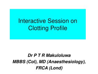 Interactive Session on Clotting Profile