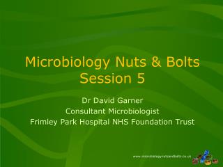 Microbiology Nuts &amp; Bolts Session 5
