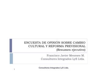 ENCUESTA DE OPINIÓN SOBRE CAMBIO CULTURAL Y REFORMA PREVISIONAL (Resumen ejecutivo)