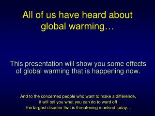 All of us have heard about global warming…