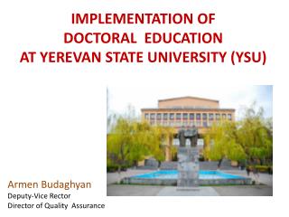 IMPLEMENTATION OF DOCTORAL EDUCATION AT YEREVAN STATE UNIVERSITY (YSU)