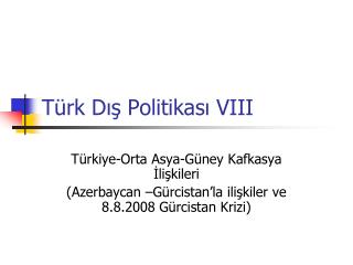 Türk Dış Politikası VIII