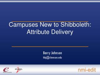 Campuses New to Shibboleth: Attribute Delivery