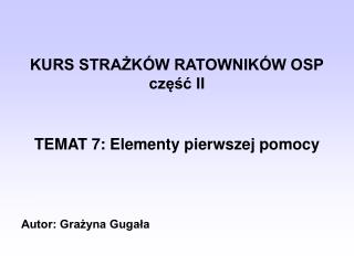 KURS STRAŻKÓW RATOWNIKÓW OSP część II