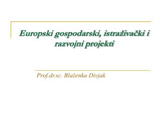 Europski gospodarski, istraživački i razvojni projekti