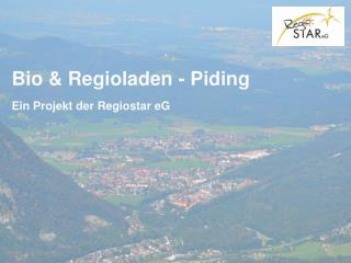 Bio &amp; Regioladen - Piding Ein Projekt der Regiostar eG