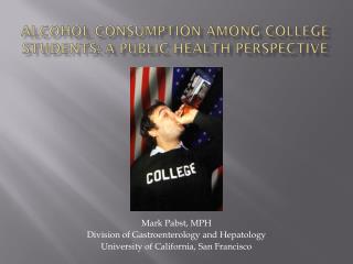 Alcohol Consumption Among College Students: A Public Health Perspective