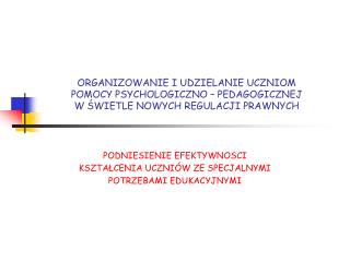 PODNIESIENIE EFEKTYWNOSCI KSZTAŁCENIA UCZNIÓW ZE SPECJALNYMI POTRZEBAMI EDUKACYJNYMI