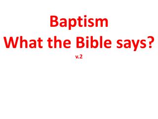 Baptism What the Bible says? v.2