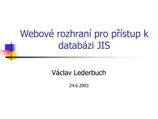 Webové rozhraní pro přístup k databázi JIS