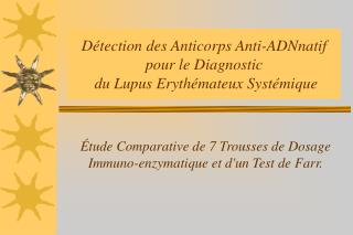 Détection des Anticorps Anti-ADNnatif pour le Diagnostic du Lupus Erythémateux Systémique