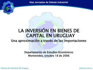 LA INVERSIÓN EN BIENES DE CAPITAL EN URUGUAY Una aproximación a través de las importaciones