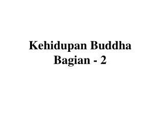 Kehidupan Buddha Bagian - 2