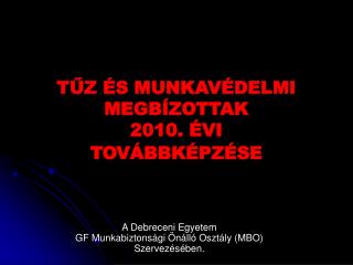 TŰZ ÉS MUNKAVÉDELMI MEGBÍZOTTAK 2010. ÉVI TOVÁBBKÉPZÉSE