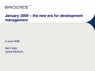 January 2009 – the new era for development management