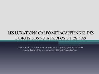 LES LUXATIONS CARPOMETACARPIENNES DES DOIGTS LONGS: A PROPOS DE 28 CAS