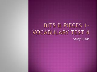 Bits &amp; Pieces 1– vocabulary test 4