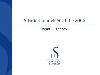 5 Brønnhendelser 2002-2006