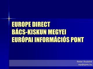 EUROPE DIRECT BÁCS-KISKUN MEGYEI EURÓPAI INFORMÁCIÓS PONT