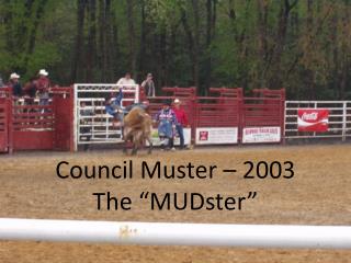 Council Muster – 2003 The “MUDster”