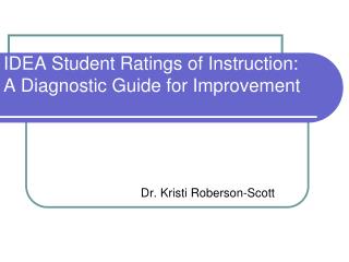 IDEA Student Ratings of Instruction: A Diagnostic Guide for Improvement